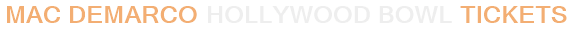 Mac DeMarco Hollywood Bowl Tickets